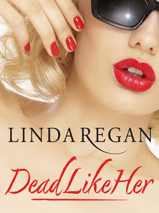 Title details for Dead Like Her by Linda Regan - Available